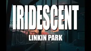 Linkin Park - Iridescent(Lyrics)
