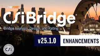 CSiBridge v25.1.0 ENHANCEMENTS