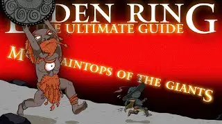 MOUNTAINTOPS OF THE GIANTS [2/2] - ELDEN RING: THE ULTIMATE GUIDE - 100% COMPLETE WALKTHROUGH - [38]