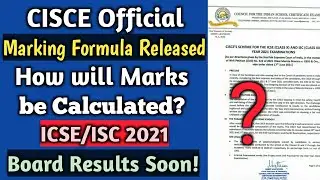 CISCE Official Marking formula Released | How will the Marks be Calculated? Board Results Soon!