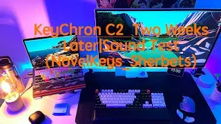 KeyChron C2: Two Weeks Later|Sound Test