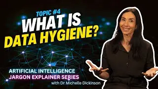 Topic 4 What is data hygiene in Artificial Intelligence?