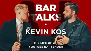 Bar Talks: Kevin Kos - The life of a YouTube Bartender