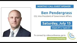 Ben Pendergrass, CCL VP of Government Affairs | July 2024 Monthly Speaker | Citizens Climate Lobby