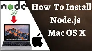 How to Install Node.js on Mac | How to Install Node.js on macOS