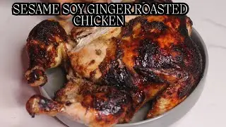 This Sesame Soy Ginger Chicken Is So Good!| Whole Roasted Chicken