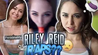 RILEY REID RAPS??