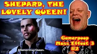GAMERPOOP MASS EFFECT 3 #2 | Shepard, The Lovely Queen! 😂😂