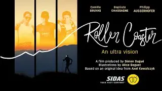 Roller Coaster : an ultra vision | Camille Bruyas, Baptiste Chassagne & Philipp Ausserhofer