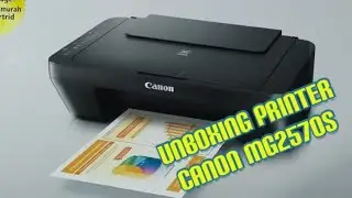 Unboxing printer Canon MG2570S