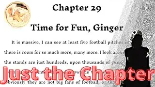 XBook Chapter 29 - Time for Fun, Ginger (JUST THE CHAPTER Audiobook)