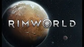 RimWorld - КУЛЬТУРНЫЙ СТРИМ! МОЕ ПЕРВОЕ ПОСЕЛЕНИЕ!
