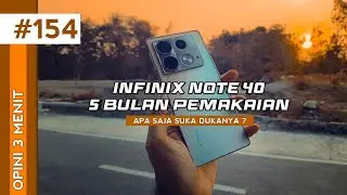 CUMA MANIS DI AWAL? - Opini 3 Menit INFINIX NOTE 40 Setelah 5 Bulan