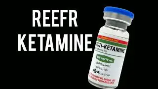REEFR - KETAMINE