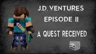 J.D. Ventures: A quest received - Episode 2