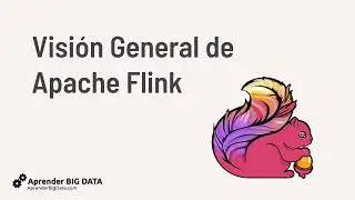Visión General de Apache Flink (Curso Apache Flink desde cero)