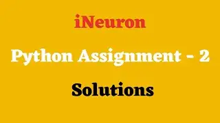 iNeuron Python Assignment - 2 Solution || Data Science