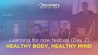 #3 Healthy body, healthy mind - Discovery Education in action