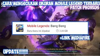 Cara Memperkecil Ukuran Mobile Legend Terbaru || Patch Phoveus