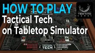 HOW TO PLAY Tactical Tech on Tabletop Simulator