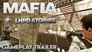 Mafia: Definitive Edition | LHPD Stories | Gameplay Trailer