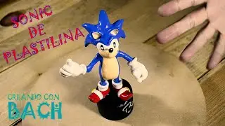 Cómo Hacer a Sonic de Plastilina - Creando con Bach/How To Make a Clay Sonic - Creating With Bach.