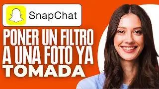 Como Poner Filtro A Una Foto Ya Tomada En Snapchat (2025)