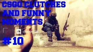 CSGO Clutches and funny moments #10