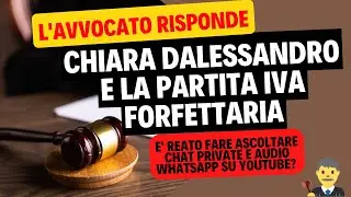 🔴 CHIARA DALESSANDRO E LA PARTITA IVA⛔🔴PRIVACY, INSULTI⛔🔴L 'AVVOCATO RISPONDE👨🏼‍⚖️⛔🔴 PARTE 1