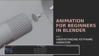 Animation for beginner IN Blender - Part 1 | Keyframe Animation