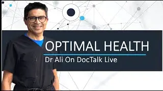 Optimal Health - Dr Nadir Ali on DocTalk Live