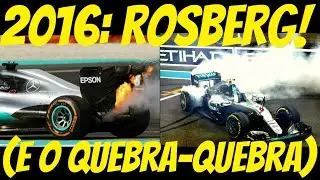 2016: Rosberg! (E o Hamilton Quebra-Quebra)