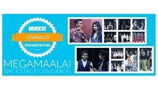 MegaMaalai XVI : StepOn's Backstage Coverage