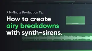 How to create airy breakdowns — 1-Minute Production Tip