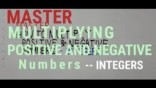 Master How to Multiply Positive and Negative Numbers- Integers 