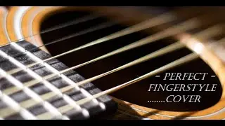 Perfect Fingerstyle Acoustic Cover