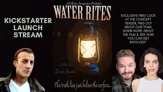 Water Rites Kickstarter Launch Stream