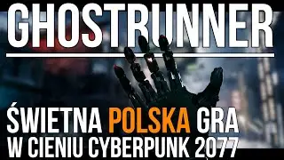 GHOSTRUNNER | A great POLISH game set in a cyberpunk world