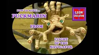 Sculpting PUCKMARIN from FLIGHT of the NAVIGATOR - Step-By-Step - with Leon Hills - LEON CREATOR
