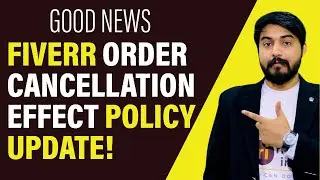 Fiverr Order Cancellation Effect Policy Update | Fiverr new update for order cancellation 2022