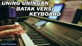 Uning - uningan Batak Toba Terbaik 2020 Versi Keyboard, Nonstop Uning - uningan Batak Terbaru 2020
