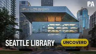 Seattle Library and The Deconstructivist Approach - Uncoverd
