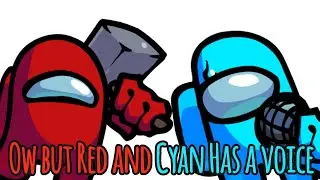 Ow but Red and Cyan have voices