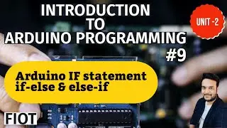 Introduction to Arduino Programming || Arduino if statement || if-else & else-if || FIOT || JNTUH