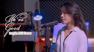 Dua Lipa - We're Good| Duyên Bui Cover