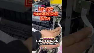 HP 477 0xc6fd0302 Error nedir 