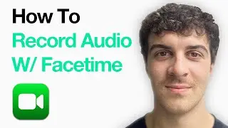 How To Record Audio With Facetime (2025 Guide)