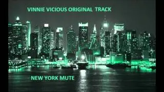 Vinnie Vicious - NEW YORK MUTE