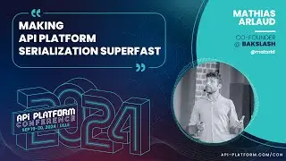 API Platform Conference 2024 - Mathias Arlaud - Making API Platform serialization superfast