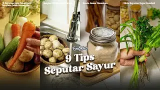 9 TIPS SEPUTAR SAYUR YANG BISA BIKIN MASAK LEBIH MUDAH